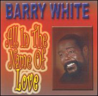 All in the Name of Love von Barry White