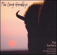 Long Goodbye von Pat Surface