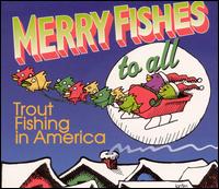Merry Fishes to All von Trout Fishing in America