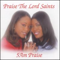 Praise the Lord Saints von 5AM Praise