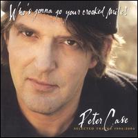 Who's Gonna Go Your Crooked Mile? von Peter Case