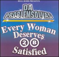 Every Woman Deserves 2 B Satisfied von da problem solvas