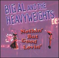 Nothin' But Good Lovin' von Big Al & The Heavyweights