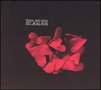 So Jealous von Tegan and Sara