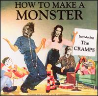 How to Make a Monster von The Cramps