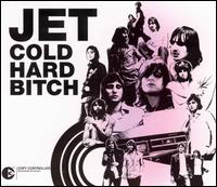 Cold Hard Bitch von Jet
