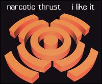 I Like It von Narcotic Thrust