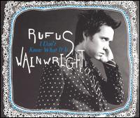 I Don't Know What It Is von Rufus Wainwright