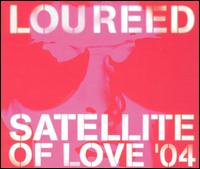 Satellite of Love 2004 von Lou Reed