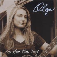 Kiss Your Blues Away von Olga