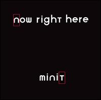 Now Right Here von Minit