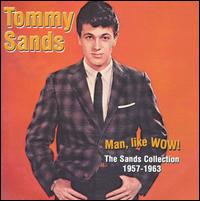 Man, Like Wow! The Sands Collection 1957-1963 von Tommy Sands
