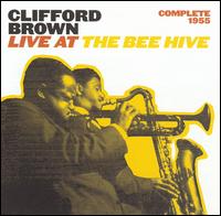 Complete 1955: Live at the Bee Hive von Clifford Brown