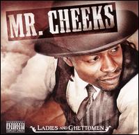 Ladies and Ghettomen von Mr. Cheeks