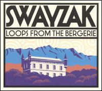 Loops From the Bergerie von Swayzak