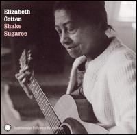 Shake Sugaree von Elizabeth Cotten
