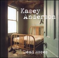 Dead Roses von Kasey Anderson