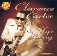Slip Away and Other Hits von Clarence Carter