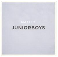 Last Exit von Junior Boys
