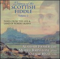 Legacy of the Scottish Fiddle, Vol. 2: Music from the Life & Land of Robert Burns von Alasdair Fraser
