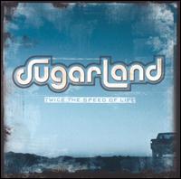 Twice the Speed of Life von Sugarland