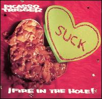 Fire in the Hole von Picasso Trigger