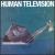 All Songs Written by: Human Television von Human Television