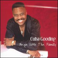 Begin With the Family von Cuba Gooding