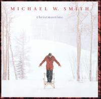 Christmastime von Michael W. Smith