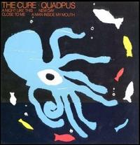 Quadpus von The Cure