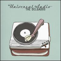Universal Audio von The Delgados
