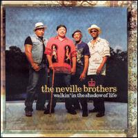 Walkin' in the Shadow of Life von Neville Brothers