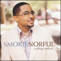 Nothing Without You von Smokie Norful