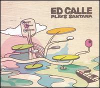 Ed Calle Plays Santana von Ed Calle
