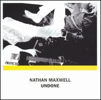 Undone von Nathan Maxwell
