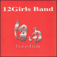 Freedom: Greatest Hits von Twelve Girls Band
