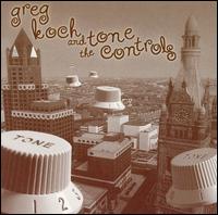Greg Koch and the Tone Controls von Greg Koch