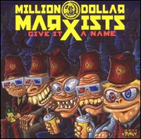 Give It a Name von Million Dollar Marxists