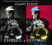 Chilled & Remixed [2004] von Clark Terry