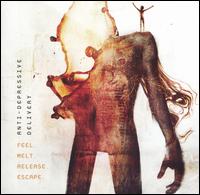 Feel. Melt. Release. Escape. von Anti-Depressive Delivery