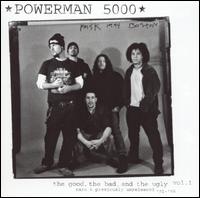 Good, the Bad, and the Ugly, Vol. 1: Rare & Previously Unreleased '91-'96 von Powerman 5000