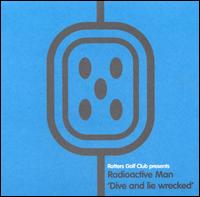 Dive and Lie Wrecked [EP] von Radioactive Man