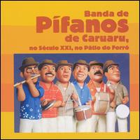 No Século XXI, No Pátio Do Forró von Banda de Pífanos de Caruaru