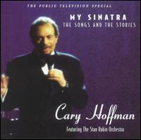 My Sinatra: The Songs and the Stories von Cary Hoffman