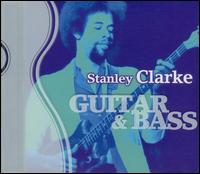 Guitar & Bass von Stanley Clarke