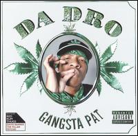 Da Dro von Gangsta Pat