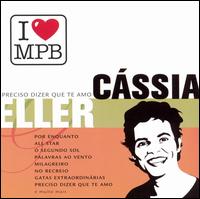 Preciso Dizer Que Te Amo von Cássia Eller