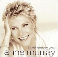 I'll Be Seeing You von Anne Murray