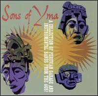Sons of Yma: A Collection of Peruvian Garage and Instrumental Bands from the 60s von Various Artists