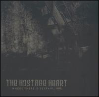 Where There Is Despair, Hope; von The Hostage Heart